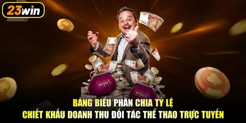 Bảng biểu phân chia tỷ lệ chiết khấu doanh thu đối tác thể thao trực tuyến
