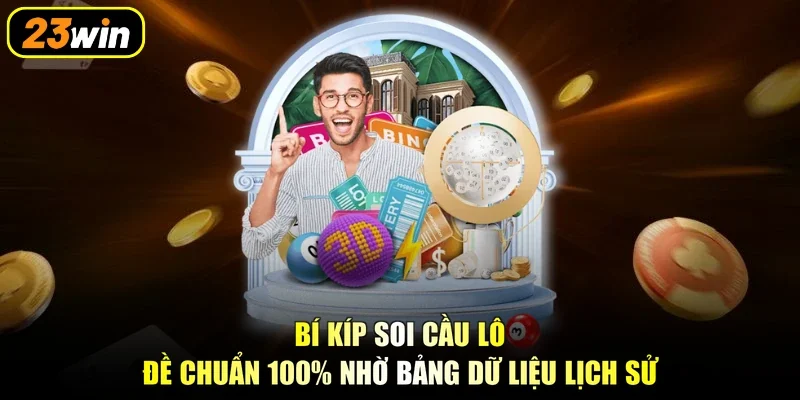 Bí Kíp Soi Cầu Lô Đề Chuẩn 100% Nhờ Bảng Dữ Liệu Lịch Sử