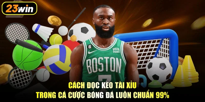 Cách Đọc Kèo Tài Xỉu Trong Cá Cược Bóng Đá Luôn Chuẩn 99%