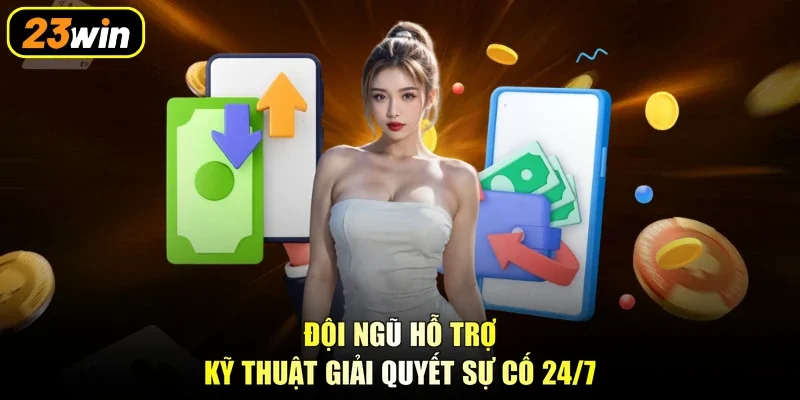 Đội ngũ hỗ trợ kỹ thuật giải quyết sự cố 24/7