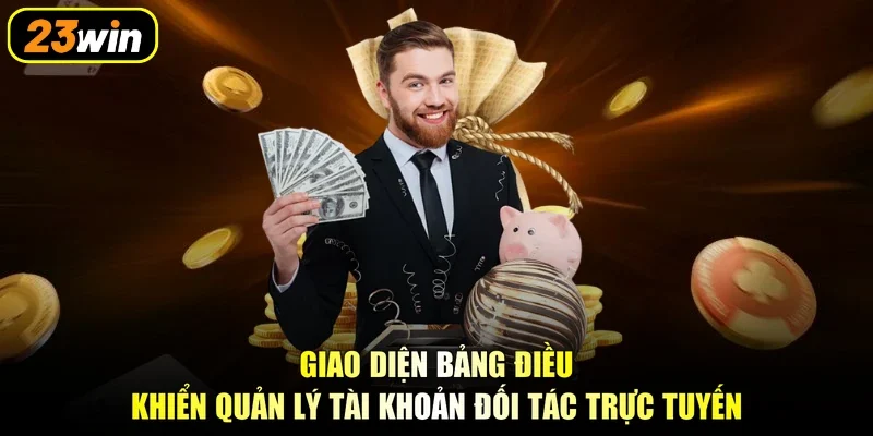 Giao diện bảng điều khiển quản lý tài khoản đối tác trực tuyến