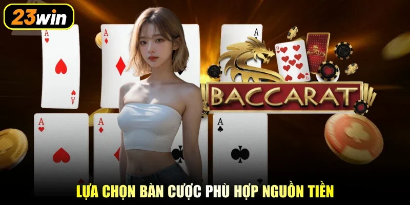 Lựa chọn bàn cược phù hợp nguồn tiền