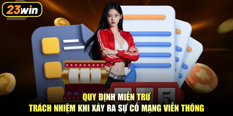 Quy định miễn trừ trách nhiệm khi xảy ra sự cố mạng viễn thông
